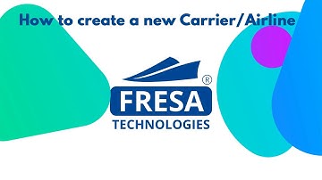 How to create a new Carrier/Airline in Fresa Application