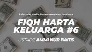 Fiqh Harta Keluarga #6 | Ustadz Ammi Nur Baits, ST., BA