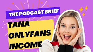 [Summary] Tana Mongeau Talks about How Much She Makes on Onlyfans