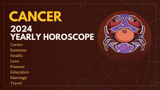 Cancer | 2024 Yearly Horoscope Prediction | कर्क राशि | 2024 राशिफल भविष्यवाणी