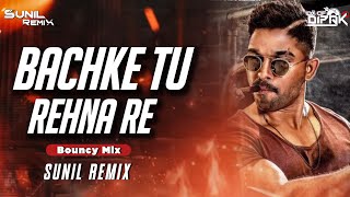 Bachke Tu Rehna - Khallas ( Bouncy Mix ) Dailuge Mix - Dj Sunil Remix Dj Dipak 🎧