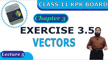 Exercise 3.5 FSC Part 1 Math KPK Board/New Federal | Ch 3, |Complete | F.S.C & I.C.S | Lecture 5