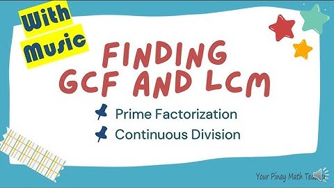 Finding GCF and LCM  Prime Factorization and Continuous Division Methods | Pinay Math Teacher