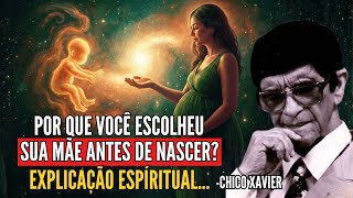 Por que Você Escolheu sua Mãe? Essa é a Razão Karmica Oculta | Uma Visão Espiritual com Chico Xavier