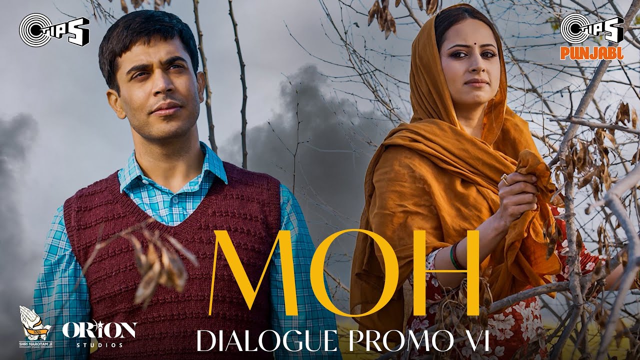 Moh (ਮੋਹ) – Dialogue Promo VI | Sargun Mehta, Gitaj B | B Praak | Jaani | Jagdeep Sidhu