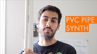 How to make a Synth out of PVC Pipes