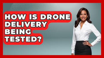 How Is Drone Delivery Being Tested? - The Hardware Hub