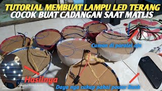 TUTORIAL MEMBUAT LAMPU LED TERANG BUAT CADANGAN SAAT MATLIS|| CARANYA MUDAH BANGET COYY!!