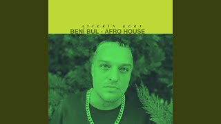 Beni Bul (Afro House Version) Resimi