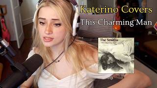 This Charming Man (The Smiths) Cover by Katerino - Compilation Highlight