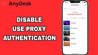 How To Disable And Turn Off Use Proxy Authentication On AnyDesk App