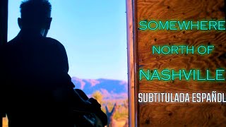 Bruce Springsteen - Somewhere North of Nashville (Subtitulada - Español)