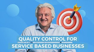 Quality Control & Quality Assurance for Service Based Businesses