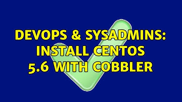 DevOps & SysAdmins: Install CentOS 5.6 with Cobbler (2 Solutions!!)