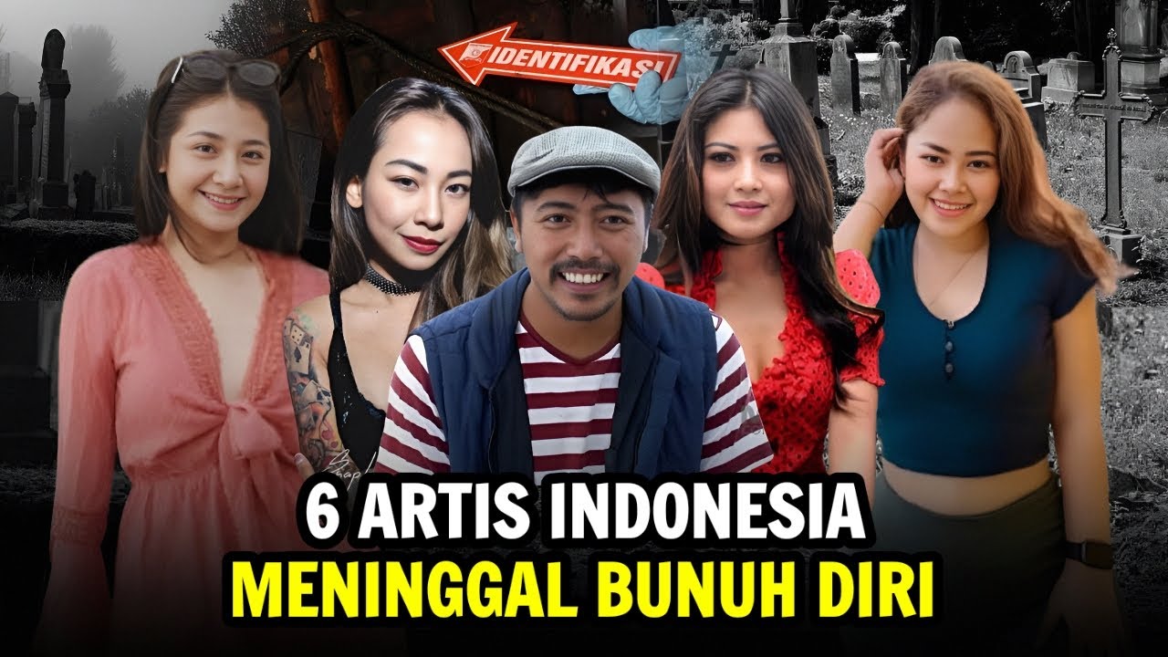 Daftar 6 Artis Indonesia yang Mengakhiri Kehidupannya || Meninggal Dunia