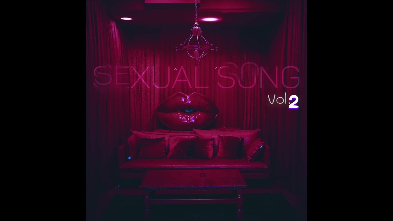 Sexual Song 🍓 Vol 2 Slow Sex Chill Erotic Electrotrap Music Youtube