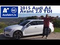 2015 Audi A4 Avant 2.0 TDI - Kaufberatung, Test, Review