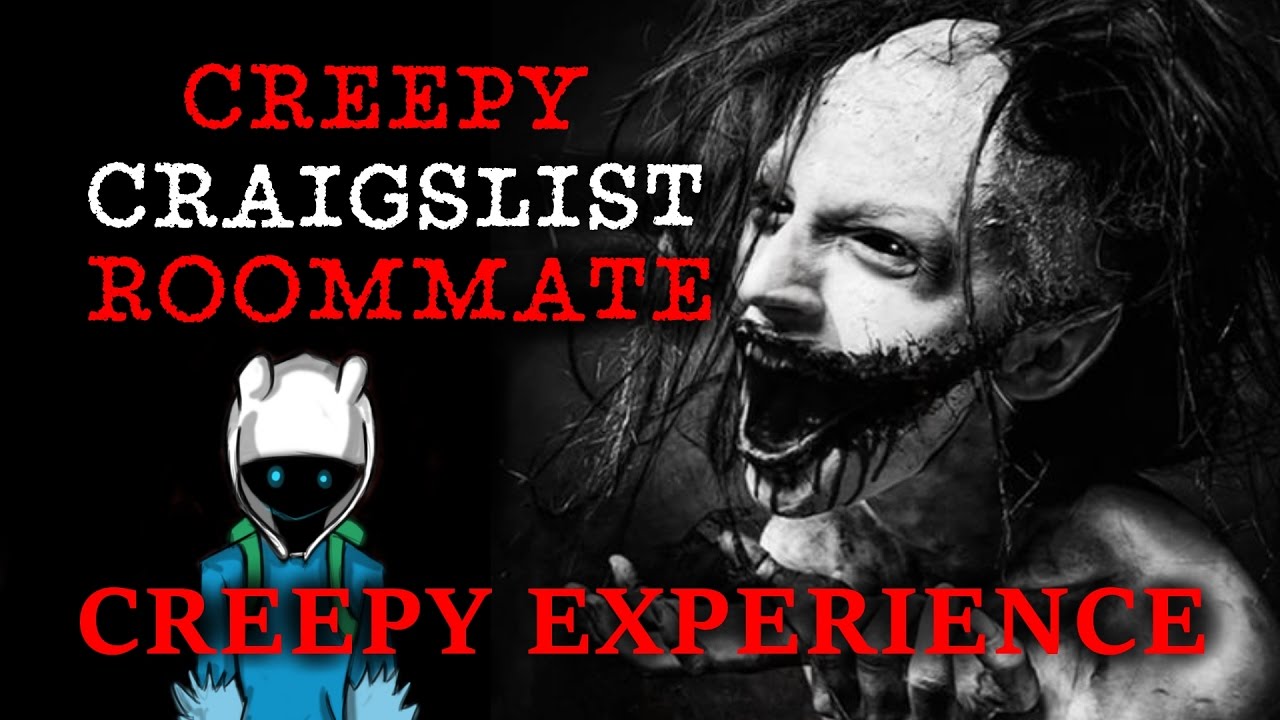 Creepy CRAIGSLIST Roommate - Creepy REDDIT'S Lets NOT Meet Experience ...