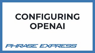 Configuring Phraseexpress For Use With Openai