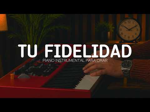 2 hora - MUSICA INSTRUMENTAL PARA ORAR Y PREDICAR - TU FIDELIDAD - FONDO PARA ORAR