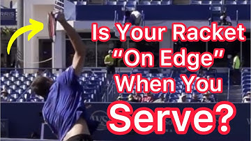 Master Your Serve Using This Technique (Understanding The “On Edge” Tennis Serve)