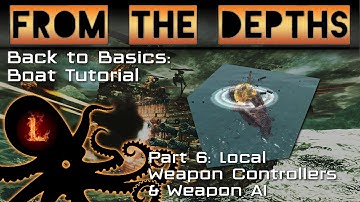 Local Weapon Controllers & Weapon AI - Back to Basics: Boat Tutorial Pt6 - From the Depths