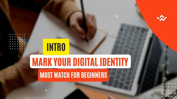 Intro || Mark your Digital Identity | Must watch for beginners