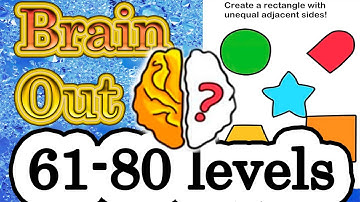 BRAIN OUT 61- 80 levels walkthrough