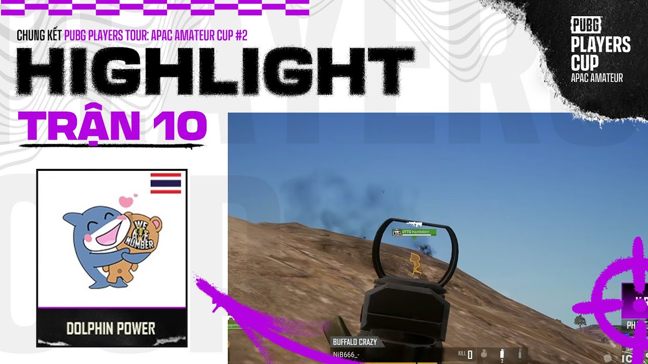 🏆 [Highlights APAC Amateur #2 - TPP] Trận 10: DP nới rộng khoảng cách - OTTG bứt phá lên Hạng 4