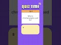 Quiz Time: #quiztime #shorts #chemistryquiz #quizshorts #wondersofwisdom #chemistry #shortsfeeds