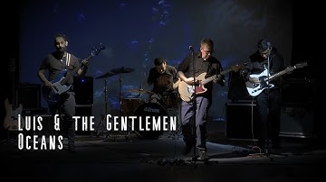 Luis and the Gentlemen: Oceans (Official video)