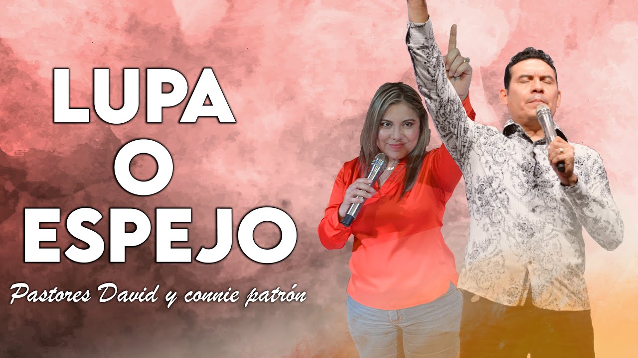 Reunión General “Lupa o Espejo” | Pastora Connie Patrón