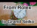 40 Year Journey from Rolex to Grand Seiko