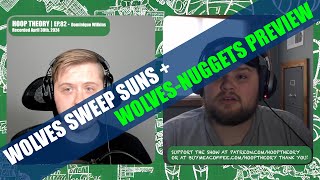 Wolves Sweep Suns + Wolves-Nuggets Preview | Hoop Theory Podcast Clips