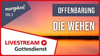 16.06.2024 | Livestream Gottesdienst FEG Murten | Offenbarung – Die Wehen