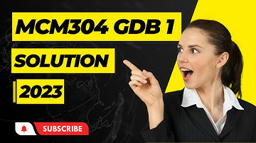 mcm 304 gdb 1 solution /Mcm304 GDB Solution 2023/ Mcm304 Correct GDB Solution Spring 2023