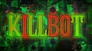 Killbot by Lithifusion (New hardest!) - 100% | Geometry Dash
