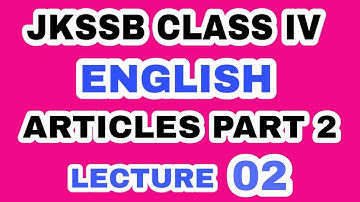JKSSB CLASS IV / ENGLISH / LEC. 02 / ARTICLES