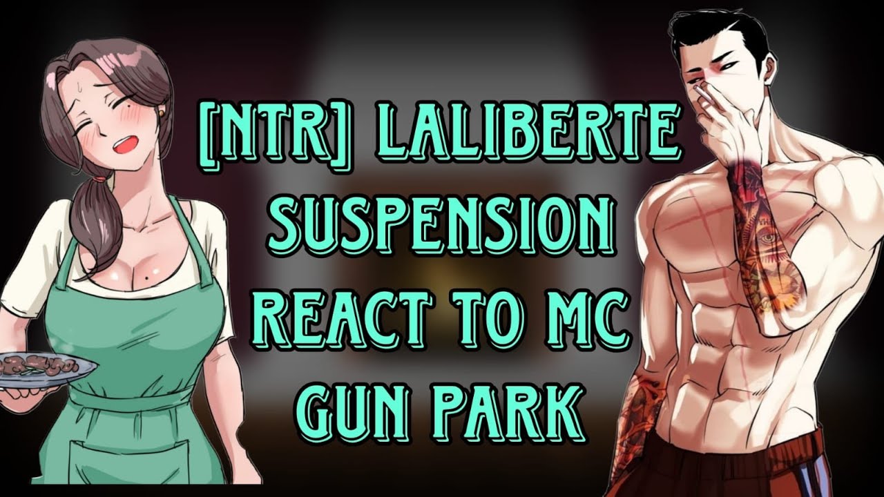 [NTR] laliberte suspension react to mc as Gun Park