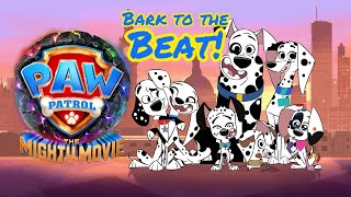 101 Dalmatian Street AMV - Bark to the Beat (Mckenna Grace; PAW Patrol: The Mighty Movie)