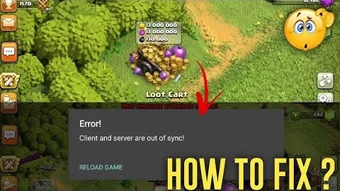 HOW TO FIX COC CLIENT AND SERVER ARE OUT OF SYNC PROBLEM