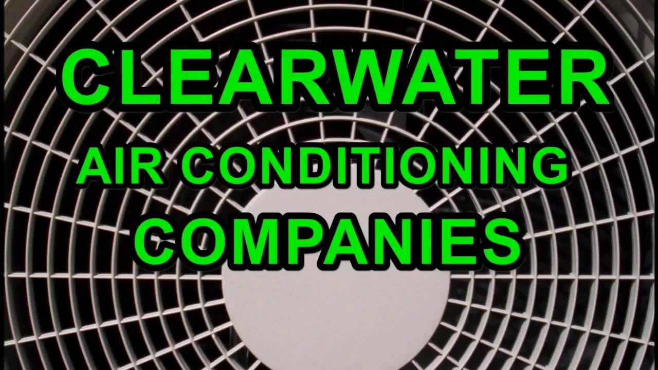AC Repair, Installation, Maintenance Clearwater Air Conditioning Companies YouTube