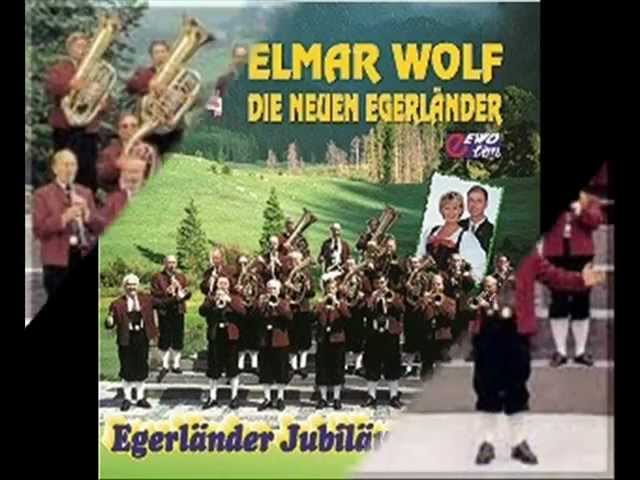 Elmar Wolf und die Neuen Egerländer  - Rauschende Birken