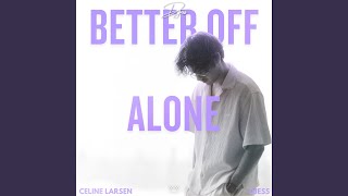 Better Off Alone - Djess & Celine Larsen