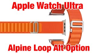 Apple Watch Ultra Alpine Loop Replica Review - Amazon Option for Those That Want Choices