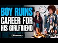 Boy ruins career for his girlfriend he lives to regret it  illumeably