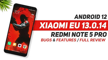 Xiaomi EU 13.0.14 Stable - Redmi Note 5 Pro - Android 12 - Bugs & Features - Full Review