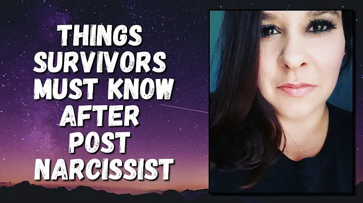 Top Things Survivors MUST Know AFTER Narcissistic ...