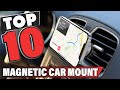 Best Magnetic Car Mount In 2023 - Top 10 Magnetic Car Mounts Review