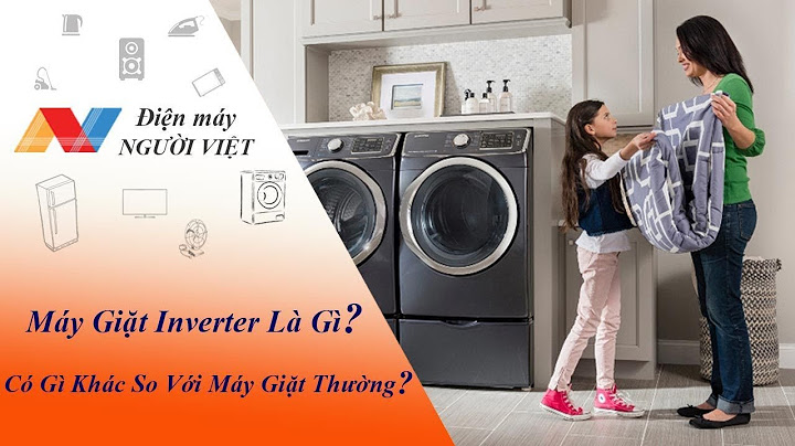 Máy giặt công nghệ inverter là gì năm 2024